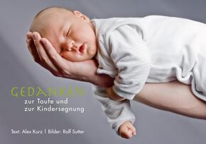 Gedanken zur Taufe und zur Kindersegnung