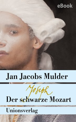 Joseph, der schwarze Mozart (eBook, ePUB)
