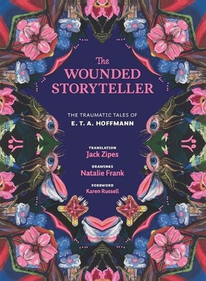 The Wounded Storyteller - The Traumatic Tales of E. T. A. Hoffmann