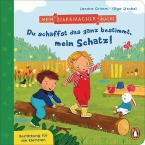 Mein Starkmacher-Buch! - Du schaffst das ganz bestimmt, mein Schatz!