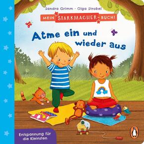 Mein Starkmacher-Buch! - Atme ein und wieder aus