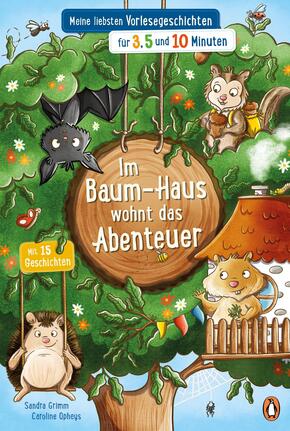 Im Baum-Haus wohnt das Abenteuer - Meine liebsten Vorlesegeschichten für 3, 5 und 10 Minuten