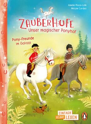 Zauberhufe - Unser magischer Ponyhof - Pony-Freunde im Galopp