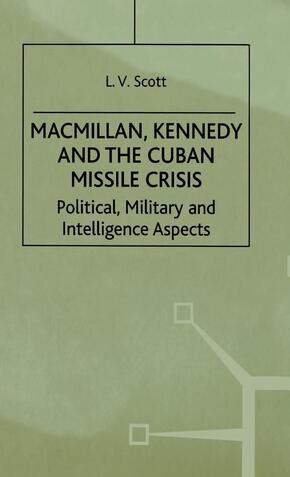 Macmillan, Kennedy and the Cuban Missile Crisis