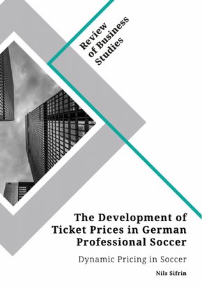 The Development of Ticket Prices in German Professional Soccer. Dynamic Pricing in Soccer (eBook, PDF)