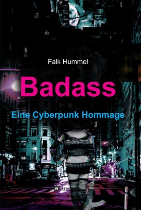 Badass: Eine Cyberpunk Hommage (eBook, ePUB)
