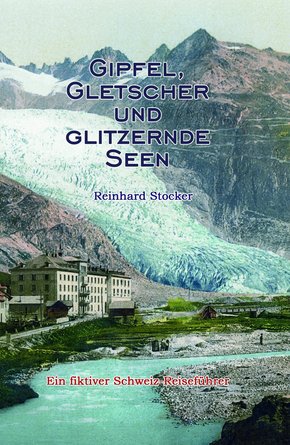 Gipfel, Gletscher und glitzernde Seen (eBook, ePUB)