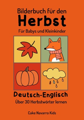 Bilderbuch für den Herbst Deutsch-Englisch 30+ Herbstwörter Lernen für Babys und Kleinkinder ab 1 (eBook, ePUB)