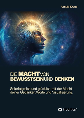 Die Macht von Bewusstsein und Denken (eBook, ePUB)