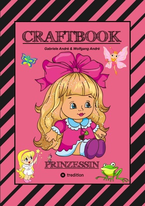 CRAFTBOOK - PRINZESSIN - KUTSCHE - EINHORN - PFERDE - SCHLOSS - FEEN - NIXEN - ELFEN - RÄTSEL - MALEN - BASTELN (eBook, ePUB)