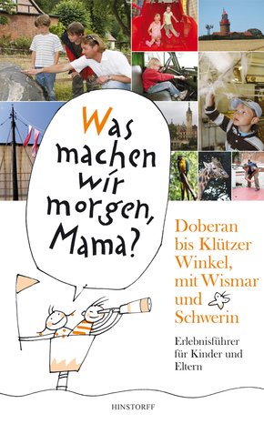 Was machen wir morgen, Mama? Doberan bis Klützer Winkel­ mit Wismar und Schwerin (eBook, ePUB)