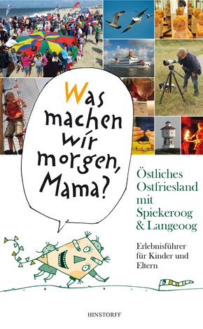 'Was machen wir morgen, Mama?' Östliches Ostfriesland mit Spiekeroog & Langeoog (eBook, ePUB)
