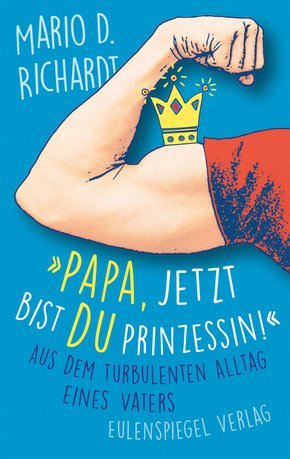 'Papa, jetzt bist du Prinzessin!' (eBook, ePUB)
