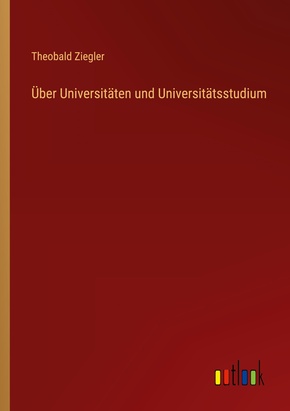 Über Universitäten und Universitätsstudium