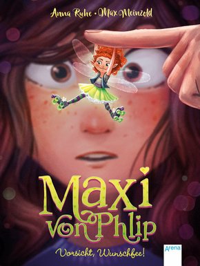 Maxi von Phlip (1). Vorsicht, Wunschfee! (eBook, ePUB)