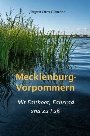 Mecklenburg-Vorpommern. Mit Faltboot, Fahrrad und zu Fuß (eBook, ePUB)
