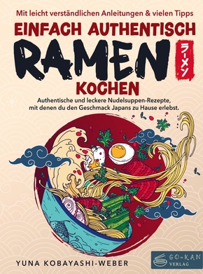 Einfach authentisch Ramen kochen