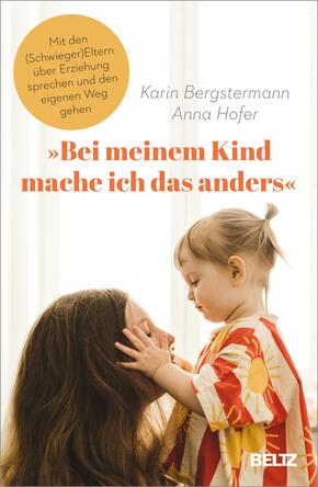 »Bei meinem Kind mache ich das anders«