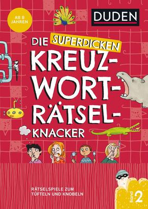 Die superdicken Kreuzworträtselknacker - ab 8 Jahren (Band 2)