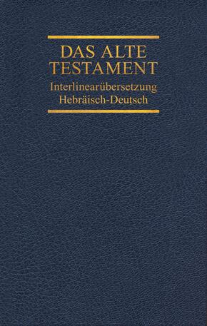 Das Alte Testament, Interlinearübersetzung, Hebräisch-Deutsch, Neuausgabe - Bd.3