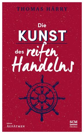 Die Kunst des reifen Handelns