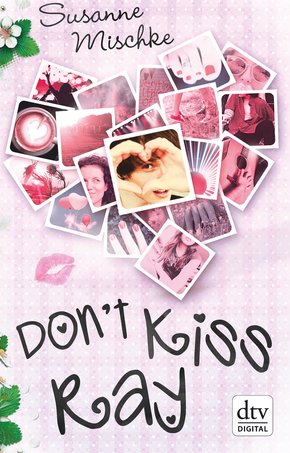 Don't Kiss Ray (eBook, ePUB)
