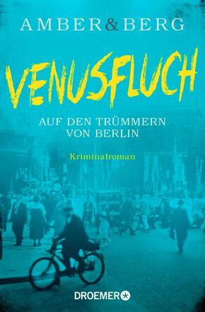 Venusfluch. Auf den Trümmern von Berlin