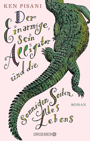 Der Einarmige, sein Alligator und die sonnigen Seiten des Lebens (eBook, ePUB)