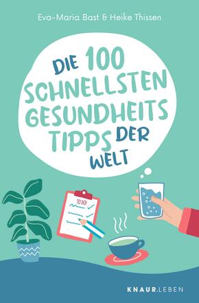 Die 100 schnellsten Gesundheitstipps der Welt