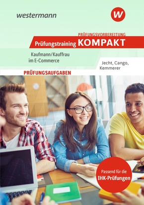 Prüfungsvorbereitung Prüfungstraining KOMPAKT - Kaufmann/Kauffrau im E-Commerce