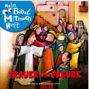 Mein Bibel-Mitmach-Heft. Trauer und Freude