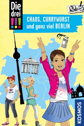 Die drei !!!, Chaos, Currywurst und ganz viel Berlin (drei Ausrufezeichen) (eBook, PDF)