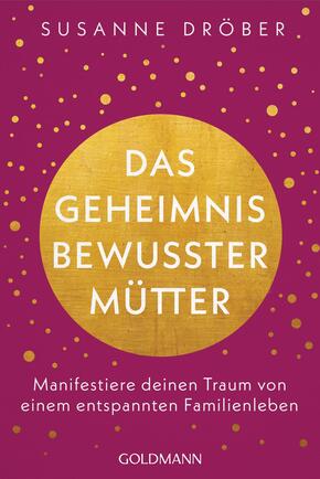 Das Geheimnis bewusster Mütter