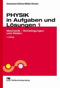 Physik in Aufgaben und Lösungen Mechanik - Schwingungen und Wellen