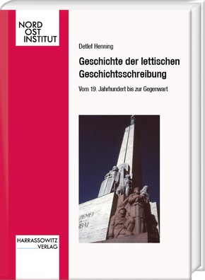 Geschichte der lettischen Geschichtsschreibung. Vom 19. Jahrhundert bis zur Gegenwart