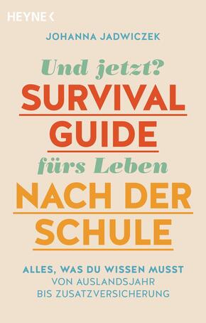 Und jetzt? Der Survival-Guide fürs Leben nach der Schule