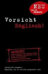 Vorsicht Englisch! Englisch, wie es wirklich gesprochen wird