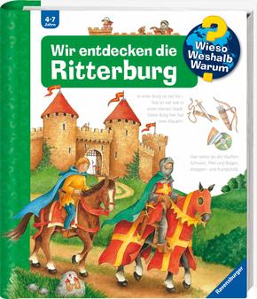 Wir entdecken die Ritterburg - Wieso? Weshalb? Warum? Bd.11
