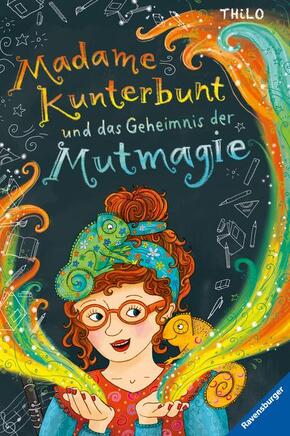 Madame Kunterbunt, Band 1 - Madame Kunterbunt und das Geheimnis der Mutmagie