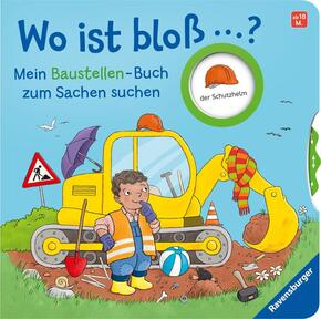 Wo ist bloß ...? - Mein Baustellen-Buch zum Sachen suchen