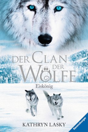 Der Clan der Wölfe 4: Eiskönig (eBook, ePUB)