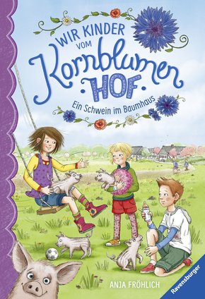 Wir Kinder vom Kornblumenhof, Band 1: Ein Schwein im Baumhaus (eBook, ePUB)
