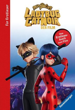 Miraculous - Ladybug und Cat Noir - Das Erstlesebuch zum Film