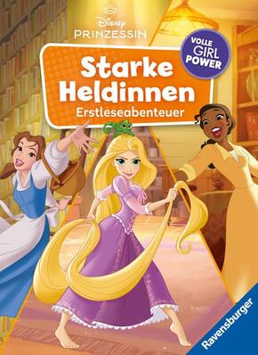 Disney Prinzessinnen - Starke Heldinnen - Volle Girl Power. Erstleseabenteuer