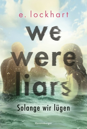 We Were Liars. Solange wir Lügen. Lügner-Reihe, Band 1 (eBook, ePUB)