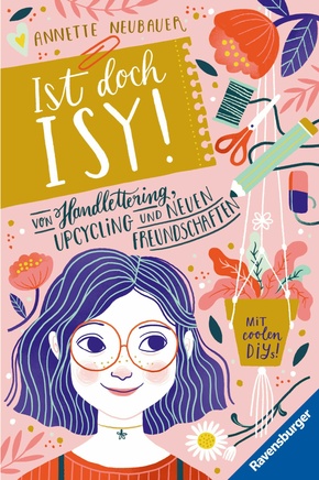 Ist doch Isy!, Band 1: Von Handlettering, Upcycling und neuen Freundschaften (eBook, ePUB)