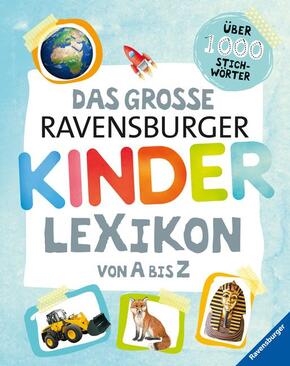 Ravensburger Lexika - Das große Ravensburger Kinderlexikon von A bis Z