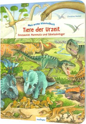 Mein erstes Wimmelbuch: Tiere der Urzeit