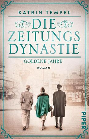 Die Zeitungsdynastie - Goldene Jahre