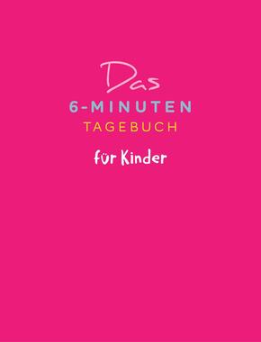 Das 6-Minuten-Tagebuch für Kinder